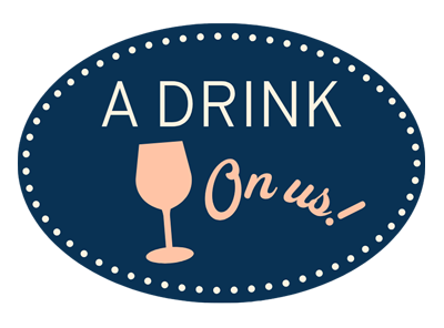Receive A drink on us for your whole party!